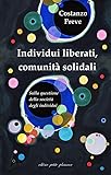 Individui liberati, comunità solidali. Sulla questione della società degli individui