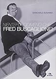 Nientepopodimeno che... Fred Buscaglione!