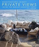 Private Views: Inside the World s Greatest Homes