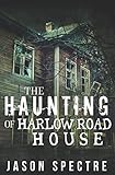 The Haunting of Harlow Road House