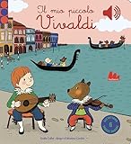 Il mio piccolo Vivaldi. Libro sonoro