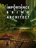 The Importance of Being an Architect