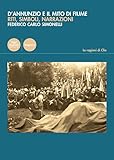 D Annunzio e il mito di Fiume. Riti, simboli, narrazioni