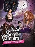 Sorelle vampiro - Vietato mordere!