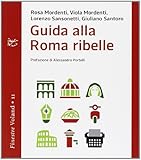 Guida alla Roma ribelle