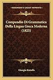 Compendio Di Grammatica Della Lingua Greca Moderna (1825)