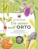 Un anno nell orto. Il libro-agenda di «Orto Da Coltivare» per programmare le coltivazioni