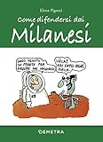 Come difendersi dai milanesi