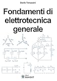 Fondamenti di elettrotecnica generale. Per gli Ist. tecnici e professionali