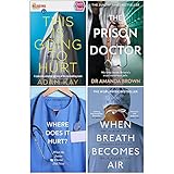 This is Going to Hurt, The Prison Doctor, Where Does it Hurt, When Breath Becomes Air 4 Books Collection Set