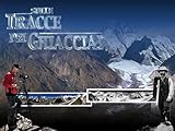 Sulle tracce dei ghiacciai