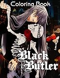 Black Butler Coloring Book: Fantastic Kuroshitsuji Illustration Coloring Book With High Quality Characters Designs To Stimulate Creative And Relax For Kids And Adults