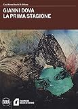 Gianni Dova. La prima stagione. Ediz. illustrata