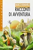 Racconti di avventura. Con espansione online