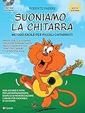 Edition Carisch Suoniamo la chitarra. Metodo facile per piccoli chitarristi. Con CD-Audio