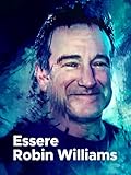 Essere Robin Williams