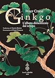 Ginkgo. L albero dimenticato dal tempo