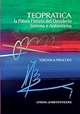 Teopratica. La pittura l’inizio del desiderio. Sistema e antisistema