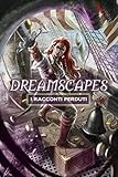 Dreamscapes - I racconti perduti Volume 2