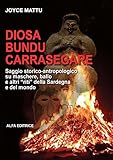 Diosa, bundu, carrasegare. Saggio storico-antropologico su maschere, ballo e altri «riti» della Sardegna e del mondo