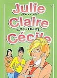 Julie, Claire, Cecile Tome 12 : Sos Filles !