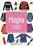 Maglia. Dal gomitolo al maglione