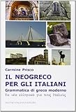 Il neogreco per gli italiani. Grammatica di greco moderno