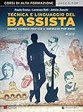 Tecnica e linguaggio del bassista. Corso teorico pratico a indirizzo pop rock. Con File audio per il download