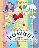 Kawaii!: Japan s Culture of Cute