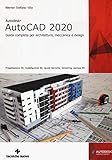 Autodesk® AutoCad 2020. Guida completa per architettura, meccanica e design