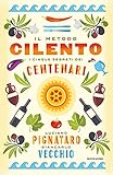 Il metodo Cilento. I cinque segreti dei centenari