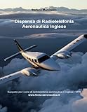 Dispensa di radiotelefonia aeronautica. Ediz. inglese [Lingua inglese]