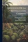 Episodios de la revolucion cubana