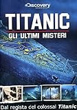 Titanic-Gli Ultimi Misteri