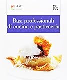 Basi professionali di cucina e pasticceria. Per gli Ist. alberghieri