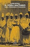 Il Vodu haitiano. Magia, stregoneria e possessione