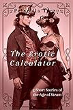 The Erotic Calculator: 3 Short Stories of the Age of Steam (English Edition)