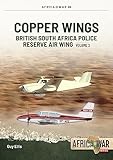 Copper Wings: British South Africa Police Reserve Air Wing (2)