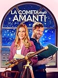 La Cometa degli Amanti (Love Amongst the Stars)