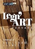 Legn art Cervara. Simposio di sculture lignee