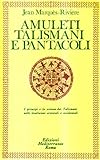 Amuleti, talismani e pantacoli