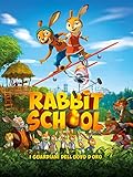 Rabbit School - I guardiani dell uovo d oro