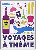 Voyages à thème. Vins et gastronomie. Per le Scuole superiori. Con CD Audio [Lingua francese]