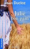 Julie bon pain (ROMANS) (French Edition)