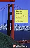 San Francisco-Milano. Un italiano nell altra America