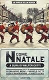 «N come Natale». 100 canzoni su Betlemme, Babbo Natale e dintorni