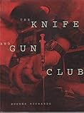 The Knife and Gun Club: Scenes from an Emergency Room