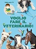 Voglio fare il veterinario! Kids Vet Academy