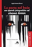 La porta nel buio. Uno sguardo psicoanalitico sul cinema horror