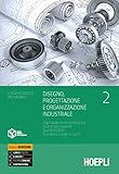 Disegno, progettazione e organizzazione industriale. Per gli Ist. tecnici e professionali. Con e-book. Con espansione online. Organizzazione della ... 9000. Sicurezza sui luoghi di lavoro (Vol. 2)